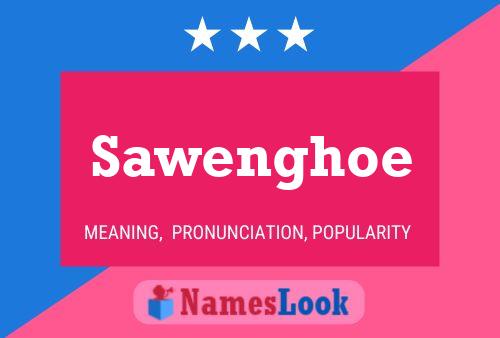 Póster del nombre Sawenghoe