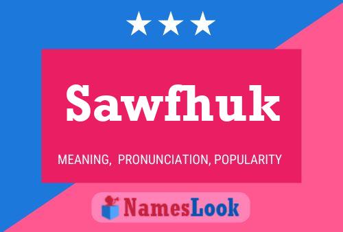 Póster del nombre Sawfhuk