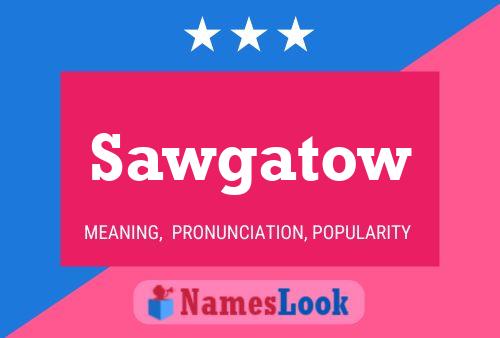 Póster del nombre Sawgatow