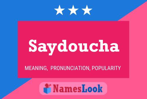 Póster del nombre Saydoucha