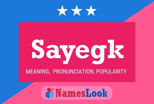 Póster del nombre Sayegk