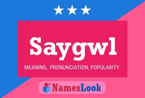 Póster del nombre Saygwl