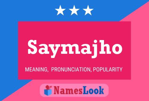 Póster del nombre Saymajho