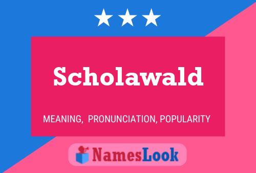 Póster del nombre Scholawald