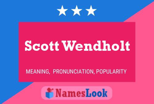 Póster del nombre Scott Wendholt