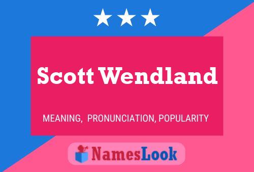 Póster del nombre Scott Wendland