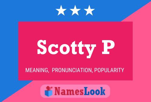 Póster del nombre Scotty P