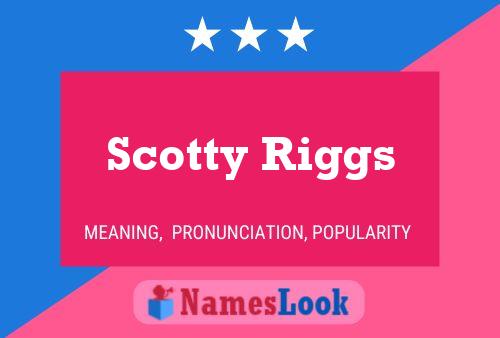 Póster del nombre Scotty Riggs