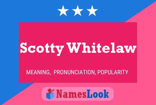 Póster del nombre Scotty Whitelaw