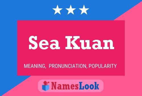 Póster del nombre Sea Kuan