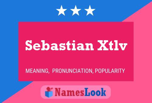 Póster del nombre Sebastian Xtlv