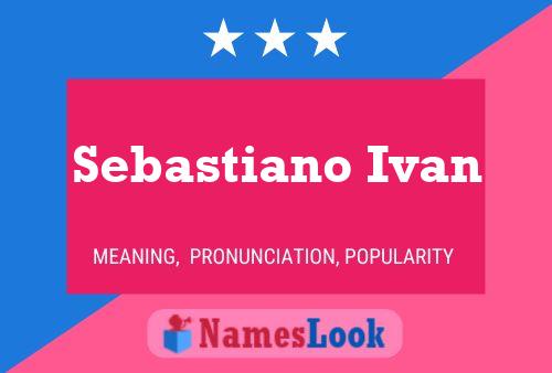 Póster del nombre Sebastiano Ivan