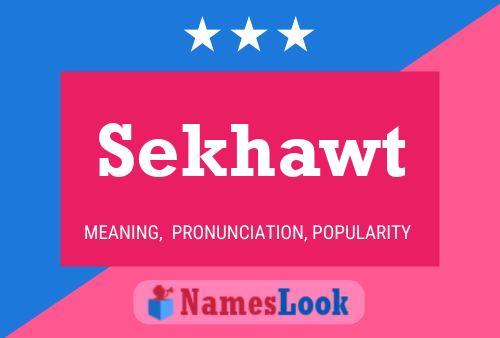 Póster del nombre Sekhawt