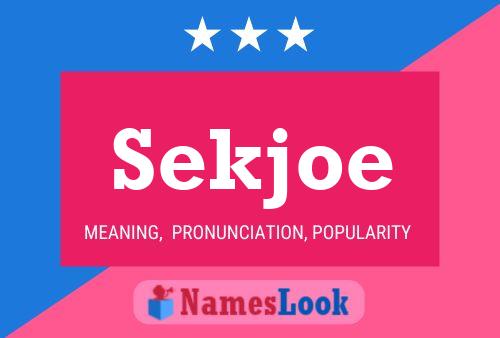 Póster del nombre Sekjoe