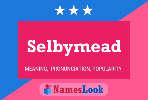 Póster del nombre Selbymead