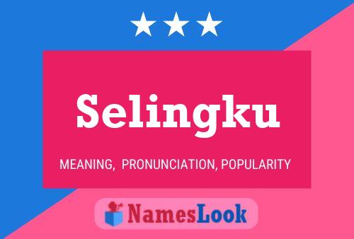 Póster del nombre Selingku