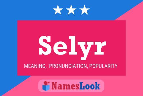 Póster del nombre Selyr