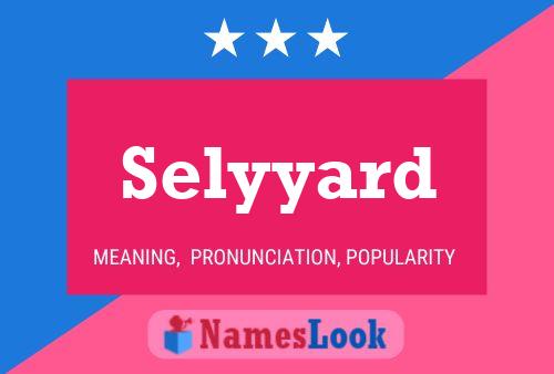 Póster del nombre Selyyard