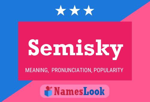 Póster del nombre Semisky