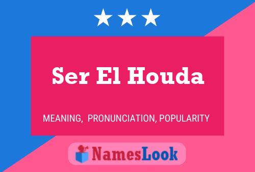 Póster del nombre Ser El Houda