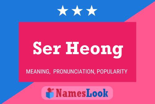 Póster del nombre Ser Heong