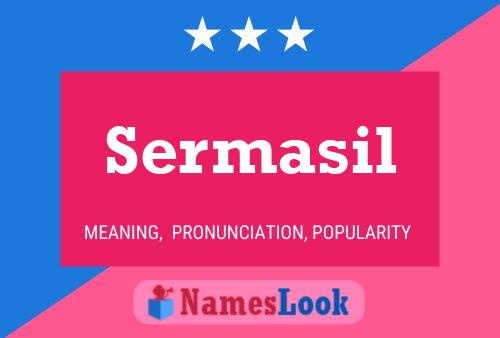 Póster del nombre Sermasil