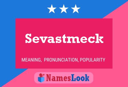 Póster del nombre Sevastmeck