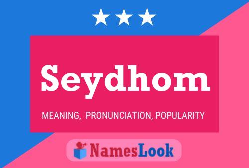 Póster del nombre Seydhom