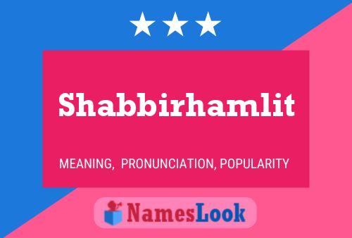 Póster del nombre Shabbirhamlit