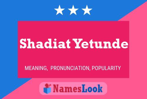 Póster del nombre Shadiat Yetunde