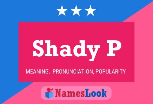 Póster del nombre Shady P