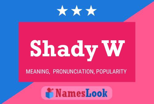 Póster del nombre Shady W