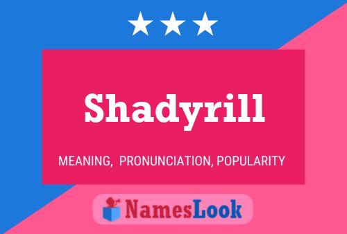 Póster del nombre Shadyrill