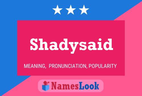 Póster del nombre Shadysaid