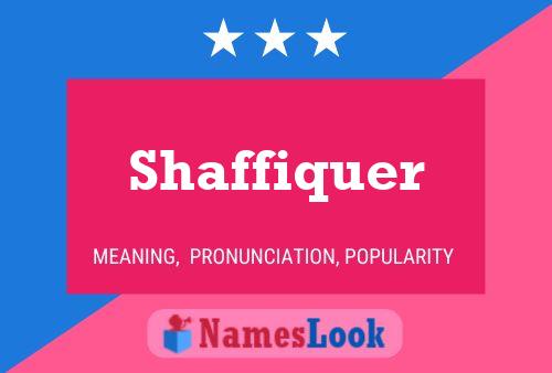 Póster del nombre Shaffiquer