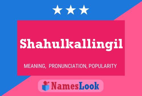 Póster del nombre Shahulkallingil