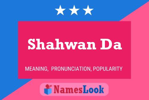 Póster del nombre Shahwan Da