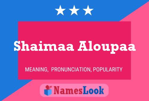 Póster del nombre Shaimaa Aloupaa