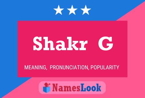 Póster del nombre Shakr  G