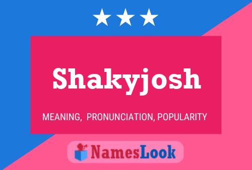 Póster del nombre Shakyjosh