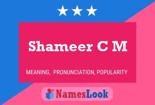 Póster del nombre Shameer C M