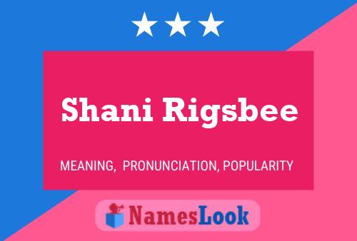 Póster del nombre Shani Rigsbee