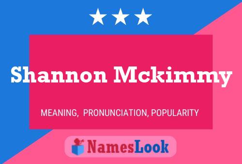 Póster del nombre Shannon Mckimmy