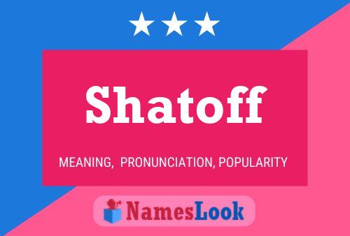 Póster del nombre Shatoff