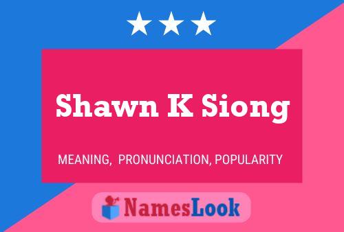 Póster del nombre Shawn K Siong