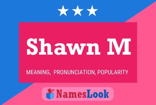 Póster del nombre Shawn M