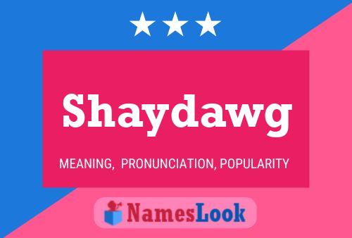 Póster del nombre Shaydawg