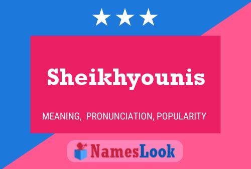 Póster del nombre Sheikhyounis