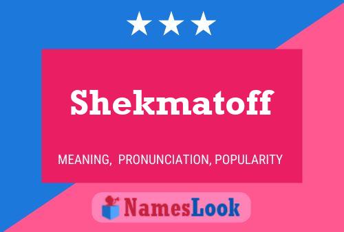 Póster del nombre Shekmatoff