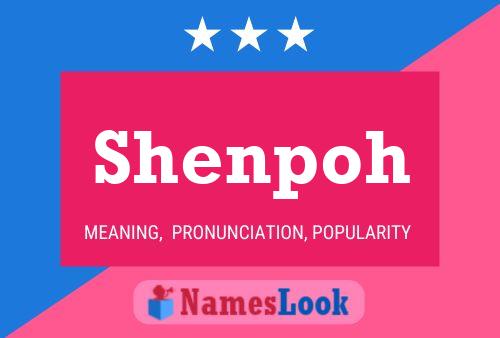 Póster del nombre Shenpoh